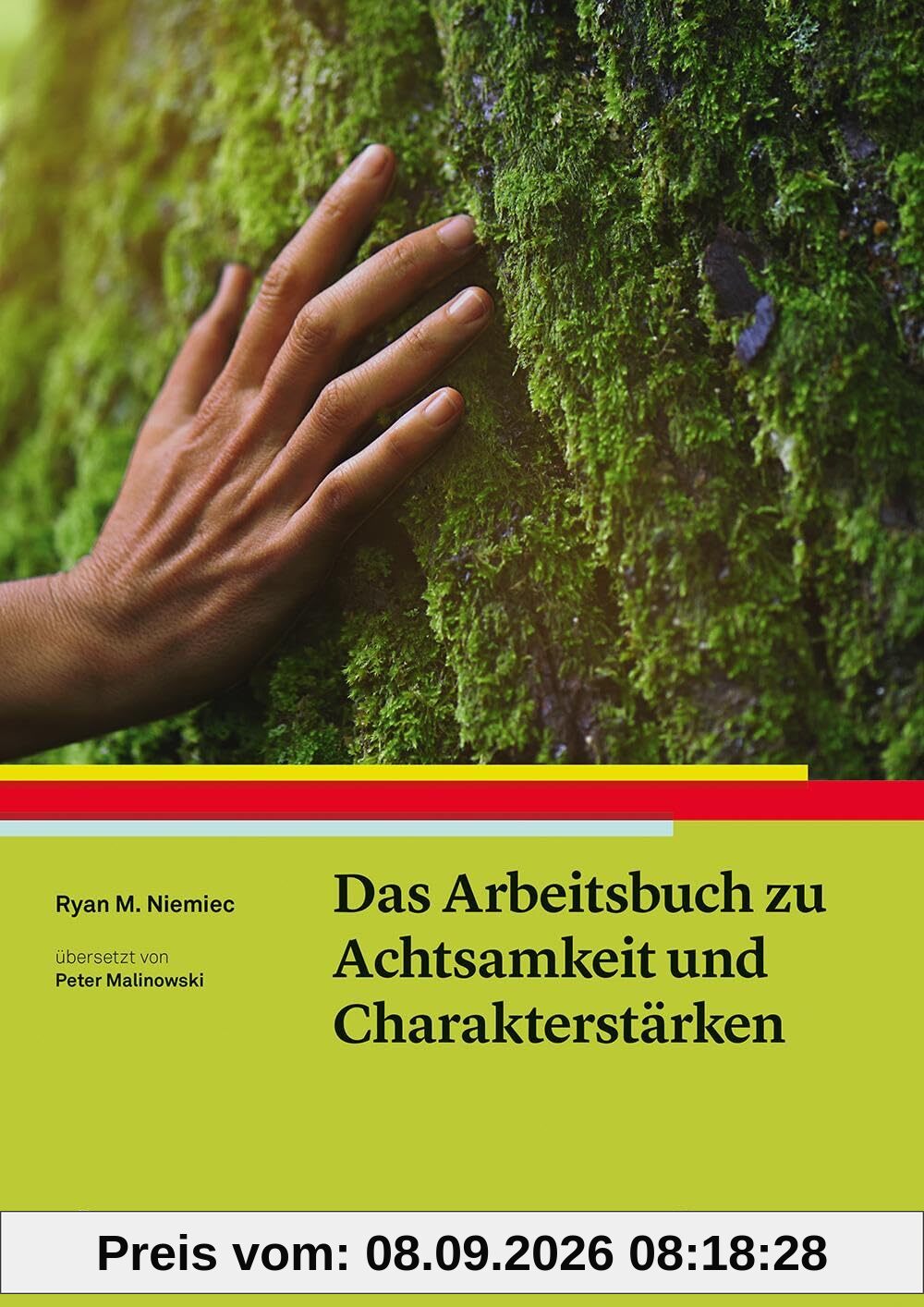 Das Arbeitsbuch zu Achtsamkeit und Charakterstärken