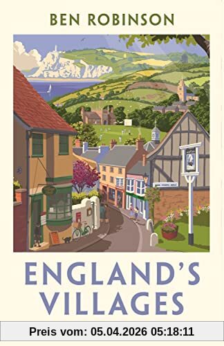 Ben Robinson England's Villages, An Extraordinary Journey Through Time