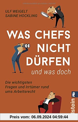 Was Chefs nicht dürfen (und was doch): Die wichtigsten Fragen und Irrtümer rund ums Arbeitsrecht