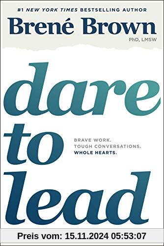 Dare to Lead: Brave Work. Tough Conversations. Whole Hearts.