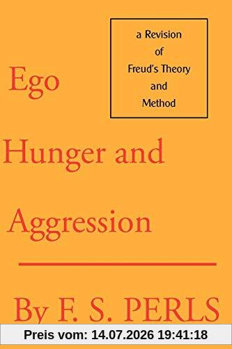 Perls, F S. Ego, Hunger And Aggression, A Revision Of Freud's Theory And Method