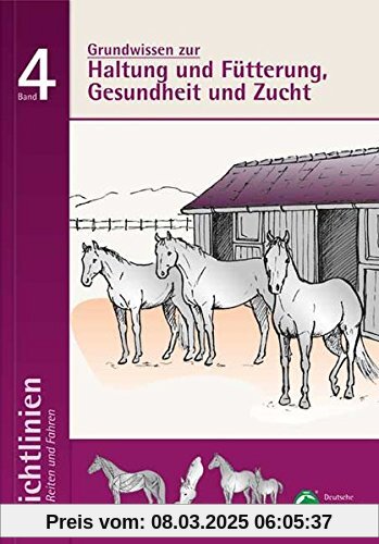 Richtlinien für Reiten und Fahren / Grundwissen zur Haltung; Fütterung, Gesundheit und Zucht: Richtlinien für Reiten und