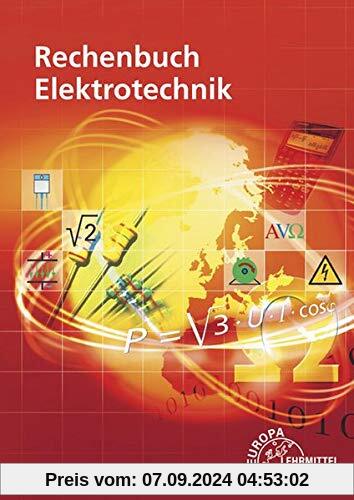 Rechenbuch Elektrotechnik: Ein Lehr- und Übungsbuch zur Grund- und Fachstufe