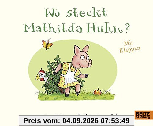 Wo steckt Mathilda Huhn?: Pappbilderbuch mit Klappen