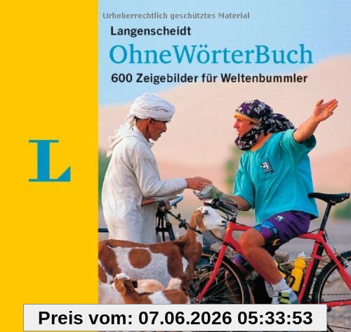 Langenscheidt OhneWörterBuch: 600 Zeigebilder für Weltenbummler