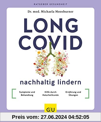 Long Covid nachhaltig lindern: Symptome und Behandlung / Hilfe durch Naturheilkunde / Selbst aktiv werden (GU Ratgeber G