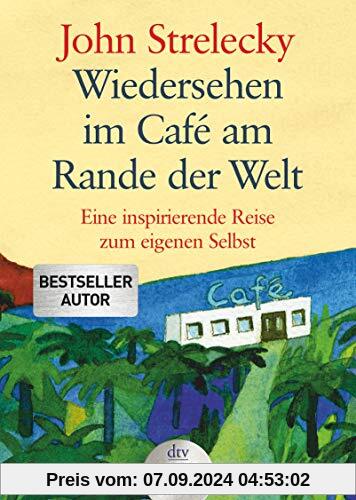 Wiedersehen im Café am Rande der Welt: Eine inspirierende Reise zum eigenen Selbst (dtv großdruck)