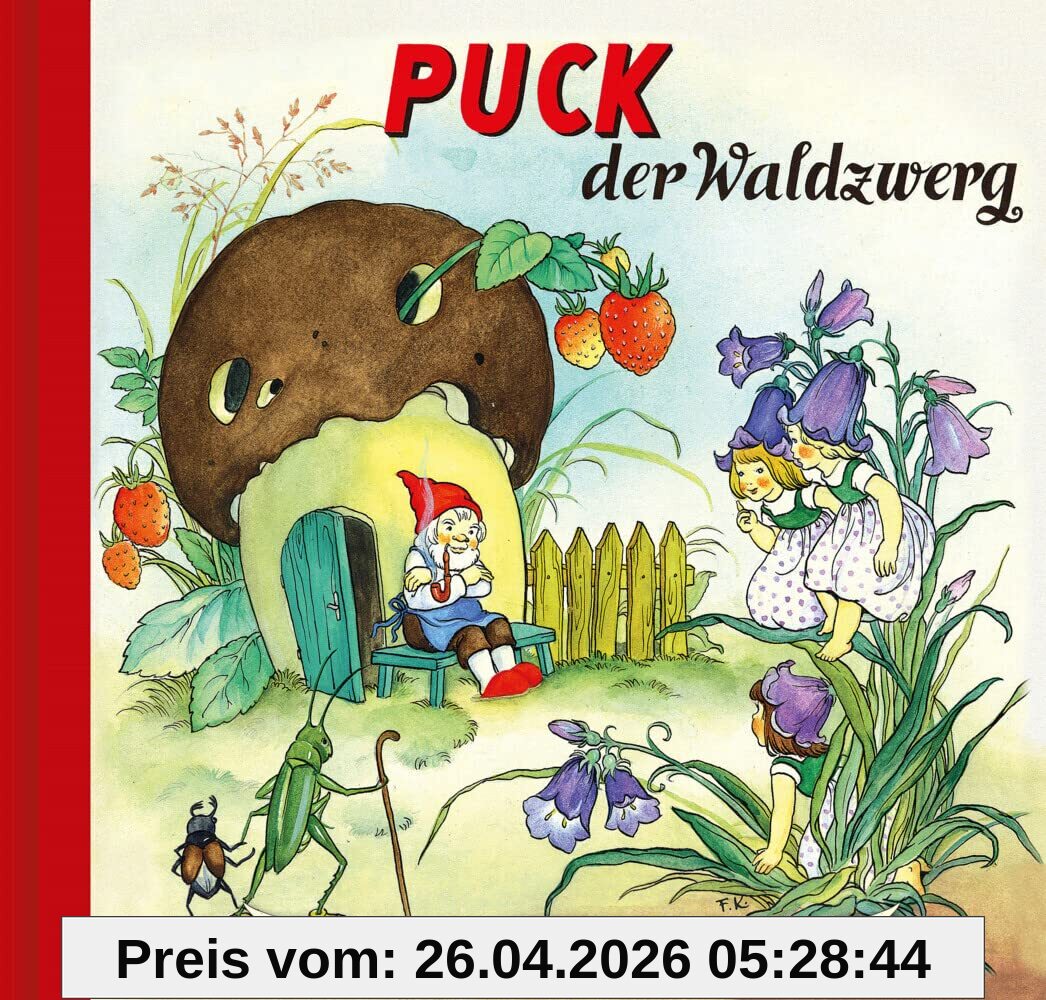 Puck der Waldzwerg: Bilderbuch (Ein nostalgisches Bilderbuch von Felicitas Kuhn)