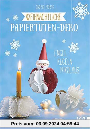 Weihnachtliche Papiertüten-Deko. Engel, Kugeln, Nikolaus. Weihnachtsbasteln mit Papiertüten: schnell, einfach und mit we