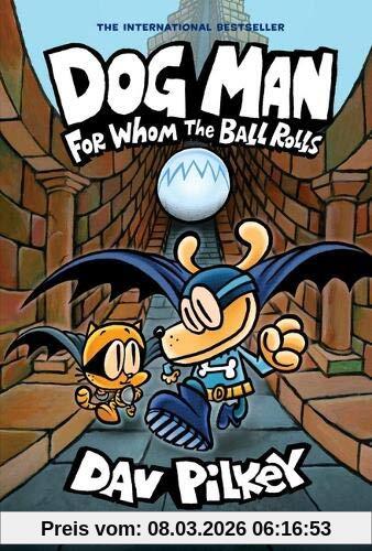 Dav Pilkey Pilkey, D, For Whom The Ball Rolls (Dog Man, Band 7)
