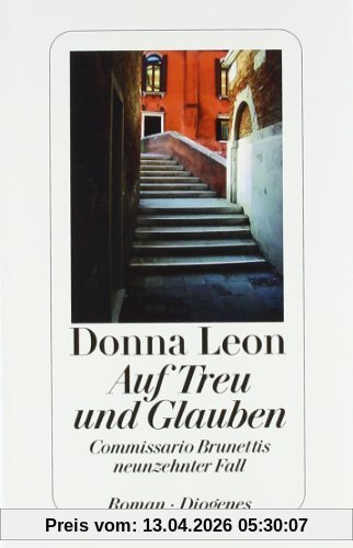 Auf Treu und Glauben: Commissario Brunettis neunzehnter Fall