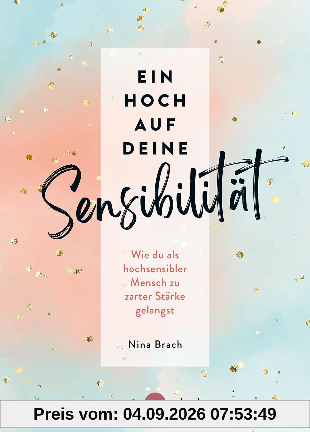 Ein Hoch auf deine Sensibilität: Wie du als hochsensibler Mensch zu zarter Stärke gelangst