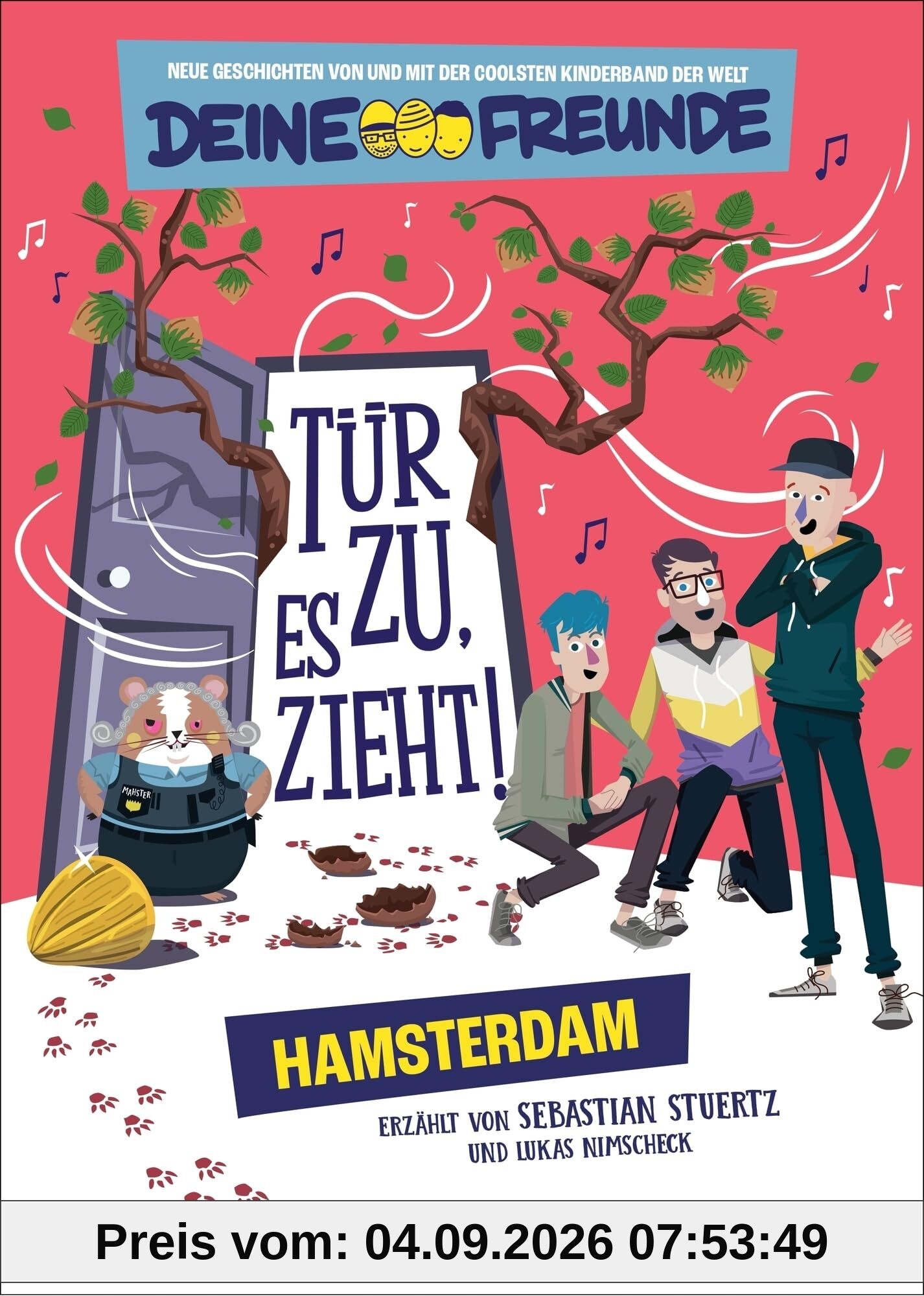 Tür zu, es zieht! Hamsterdam. Band 2: Neue Geschichten von und mit der coolsten Kinderband der Welt - Deine Freunde