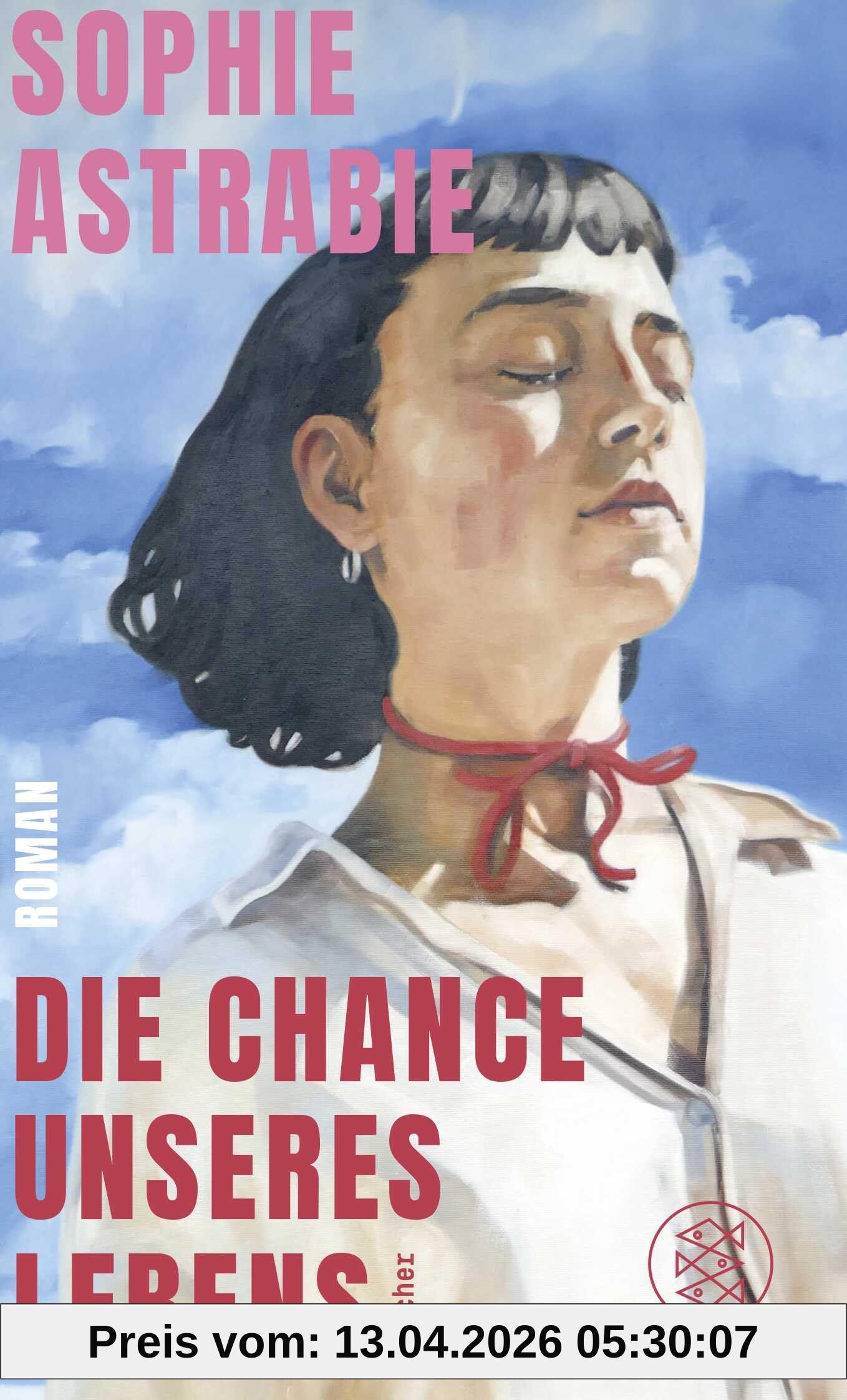 Die Chance unseres Lebens: Roman