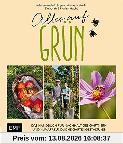 Alles auf Grün – Das Handbuch für nachhaltiges Gärtnern und klimafreundliche Gartengestaltung: Artenvielfalt fördern, plastikfrei gärtnern, ... Insektenhotel, Umwelttoilette und vieles mehr
