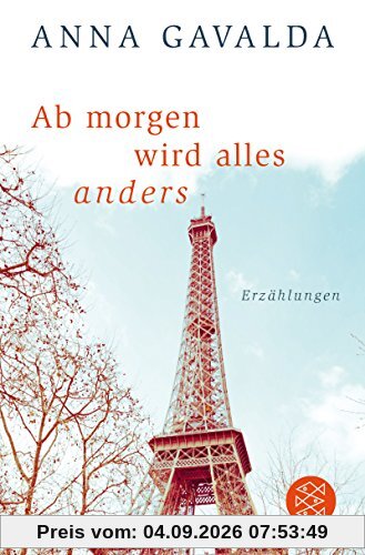 Ab morgen wird alles anders: Erzählungen