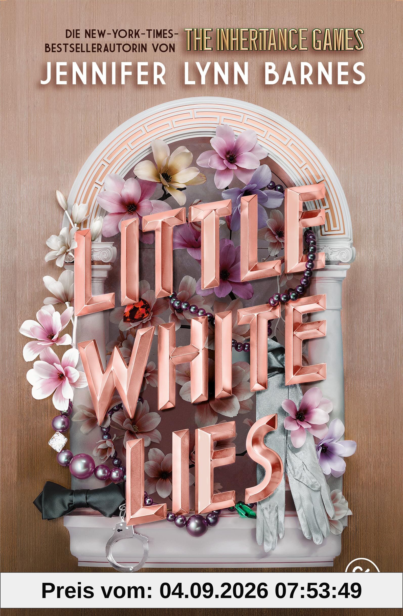 Little White Lies: Von der Bestsellerautorin der The-Inheritance-Games-Reihe: Auftakt einer glamourösen Thriller-Dilogie (Die Little-White-Lies-Reihe, Band 1)