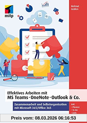 Helmut Gräfen Effektives Arbeiten Mit Ms Teams, OneNote, Outlook & Co., Zusammenarbeit Und Selbstorganisation Mit Microsoft 365/ Office 365 (mitp Professional)