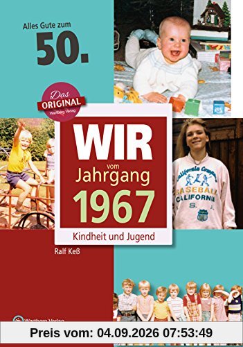 Wir vom Jahrgang 1967 - Kindheit und Jugend (Jahrgangsbände): 50. Geburtstag