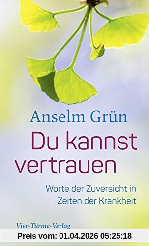 Du kannst vertrauen. Worte der Zuversicht in Zeiten der Krankheit