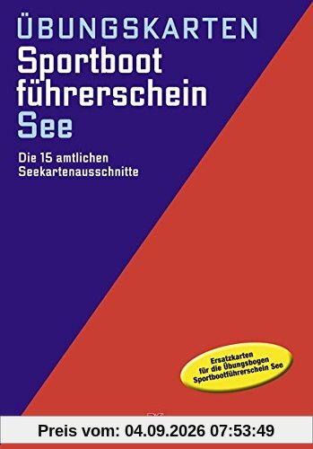 Übungskarten Sportbootführschein See: Die 15 amtlichen Seekartenausschnitte