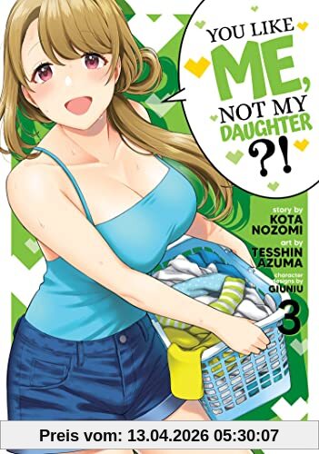 Kota Nozomi You Like Me, Not My Daughter?! (Manga) Vol. 3