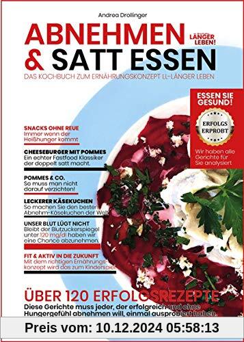 Abnehmen & Satt Essen - Länger Leben: Das Kochbuch zum Ernährungskonzept Länger Leben