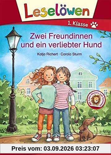 Leselöwen 1. Klasse - Zwei Freundinnen und ein verliebter Hund