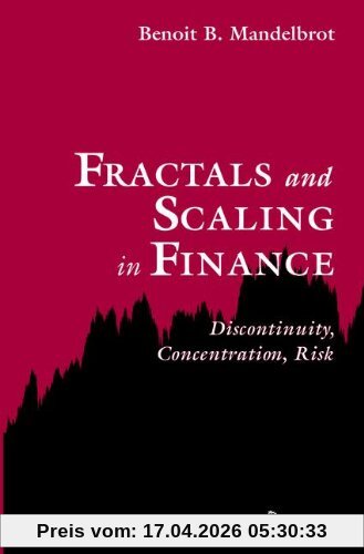 Fractals and Scaling in Finance: Discontinuity, Concentration, Risk. Selecta Volume E