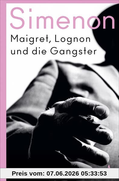 Maigret, Lognon und die Gangster: Roman