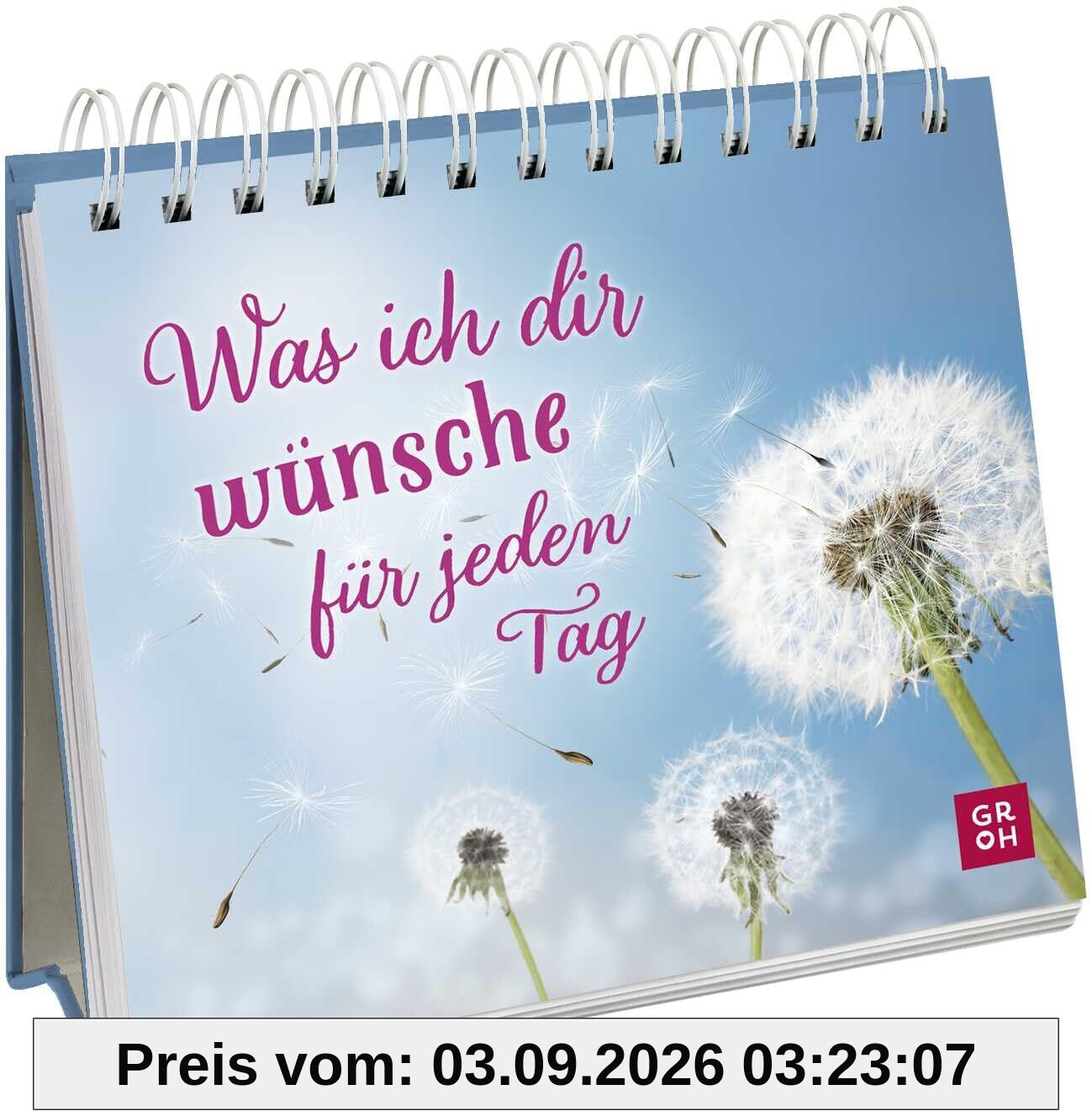 Was ich dir wünsche für jeden Tag: Aufsteller mit liebevollen Wünschen und Zitaten als kleines Geschenk für Lieblingsmenschen