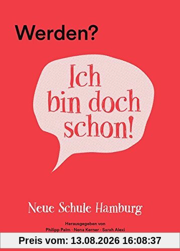 Werden? Ich bin doch schon!: Neue Schule Hamburg