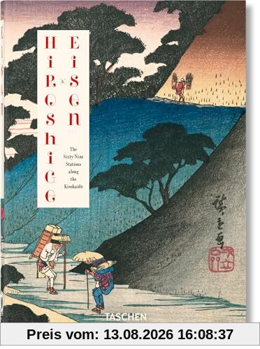 Hiroshige & Eisen : the sixty-nine stations along the Kisokaido. Hiroshige & Eisen : die neunundsechzig Stationen des Kisokaido. Hiroshige & Eisen : les soixante-neuf stations de la route Kisokaido