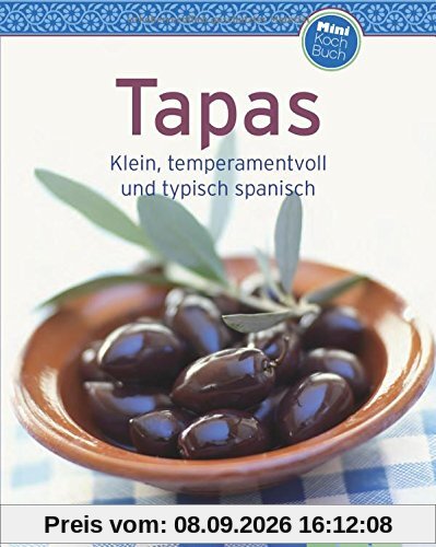 Tapas (Minikochbuch): Klein, temperamentvoll und typisch spanisch (Minikochbuch Relaunch)