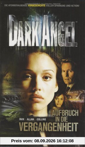 Dark Angel - Aufbruch in die Vergangenheit, Band 1