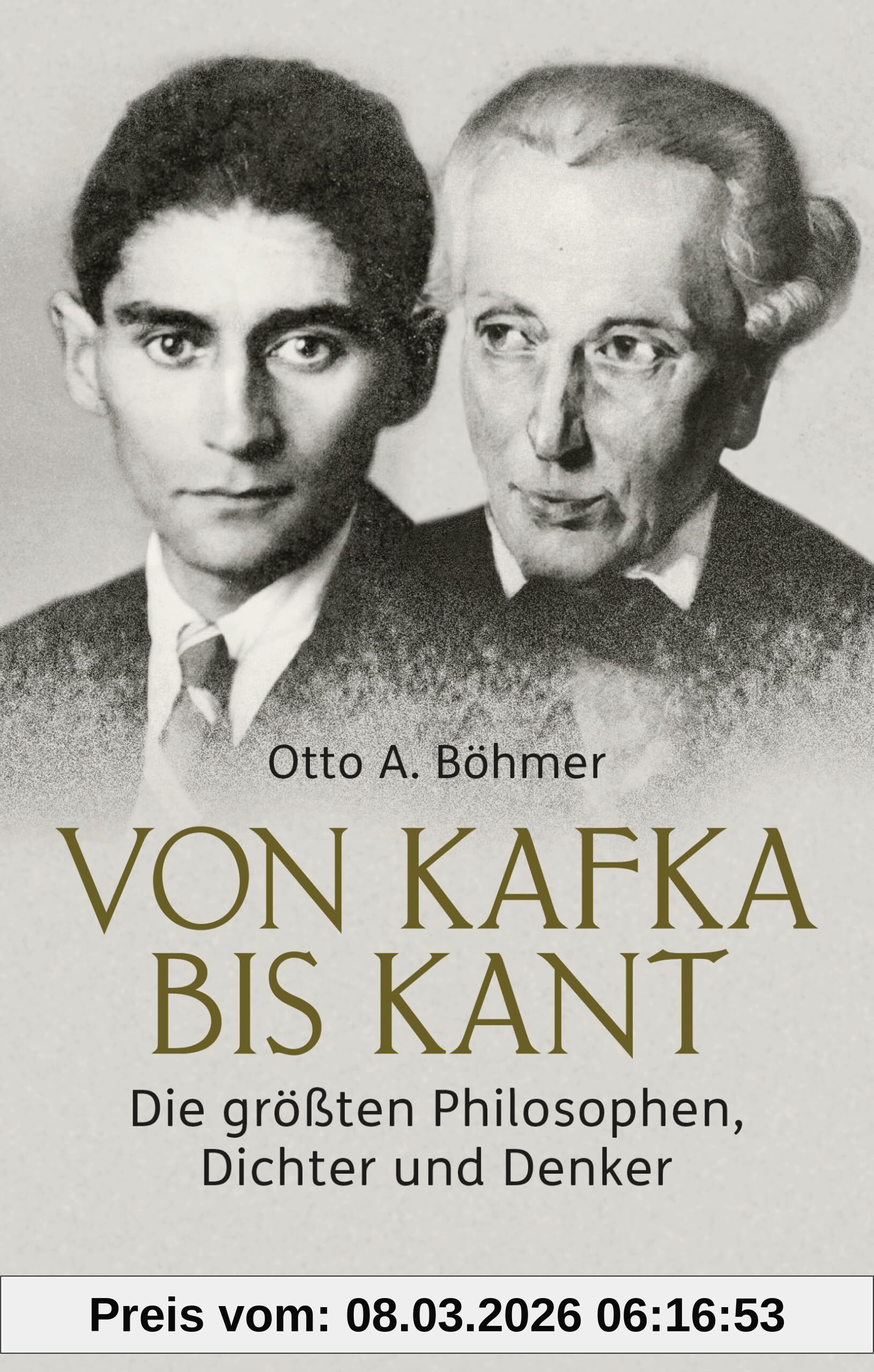 Von Kafka bis Kant. Die größten Philosophen, Dichter und Denker: Von der Eingebung zum Werk - Eine unterhaltsame Reise durch die Geistesgeschichte