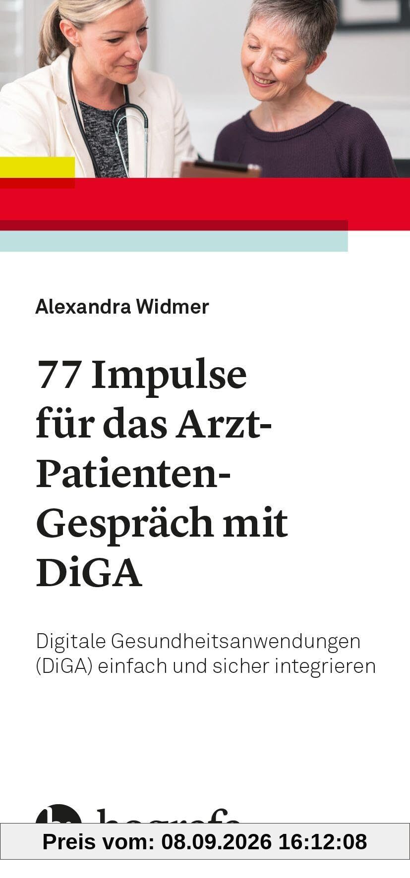 77 Impulse für das Arzt-Patienten-Gespräch mit DiGA: Digitale Gesundheitsanwendungen (DiGA) einfach und stressfrei integrieren