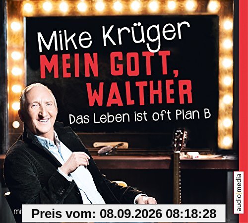 Mein Gott, Walther: Das Leben ist oft Plan B