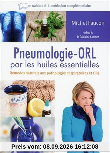 Pneumologie-ORL par les huiles essentielles : remèdes naturels aux pathologies respiratoires et ORL