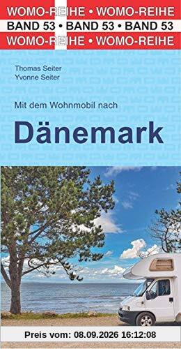 Mit dem Wohnmobil nach Dänemark (Womo-Reihe)