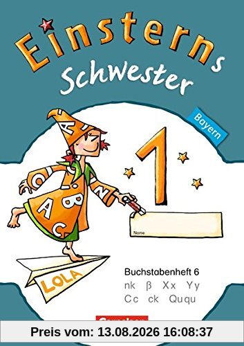 Einsterns Schwester - Erstlesen - Bayern: 1. Jahrgangsstufe - Buchstabenheft 6