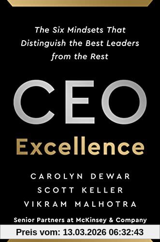 Carolyn Dewar Ceo Excellence, The Six Mindsets That Distinguish The Best Leaders From The Rest