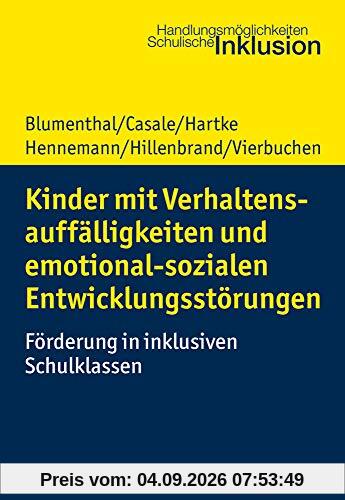 Kinder mit Verhaltensauffälligkeiten und emotional sozialen Entwicklungsstörungen: Förderung in inklusiven Schulklassen (Handlungsmoglichkeiten Schulische Inklusion)