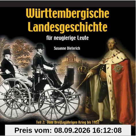 Württembergische Landesgeschichte für neugierige Leute 2. Vom Dreißigjährigen Krieg bis 1952: BD 2