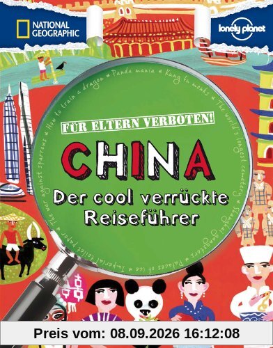 Für Eltern verboten: China: Der cool verrückte Reiseführer