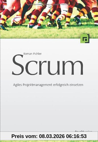 Roman Pichler Scrum - Agiles Projektmanagement Erfolgreich Einsetzen