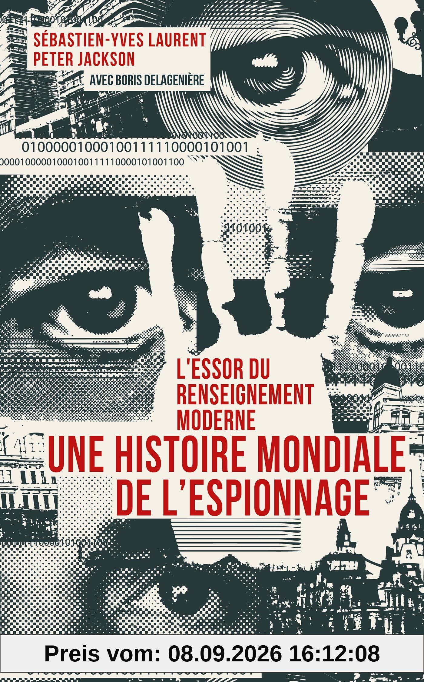 Une histoire mondiale de l'espionnage : l'essor du renseignement moderne