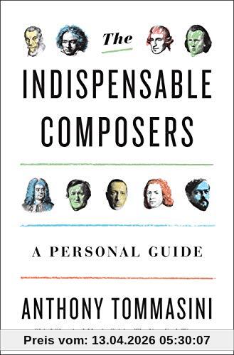 The Indispensable Composers: A Personal Guide