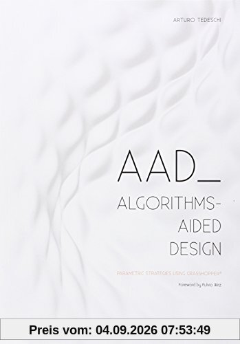 AAD Algorithms-Aided Design. Parametric strategies using Grasshopper