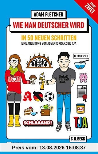 Wie man Deutscher wird - Folge 2: in 50 neuen Schritten / How to be German - Part 2: in 50 new steps: Zweisprachiges Wendebuch Deutsch/Englisch